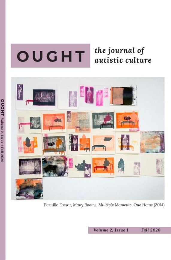 Ought The Journal for Autistic Culture. Vol 2. Issue 1. Fall 2020 - Click here to view this entry